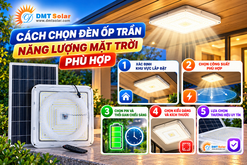 Chọn đ&egrave;n ốp trần năng lượng mặt trời cần ch&uacute; &yacute; đến c&ocirc;ng suất thiết bị