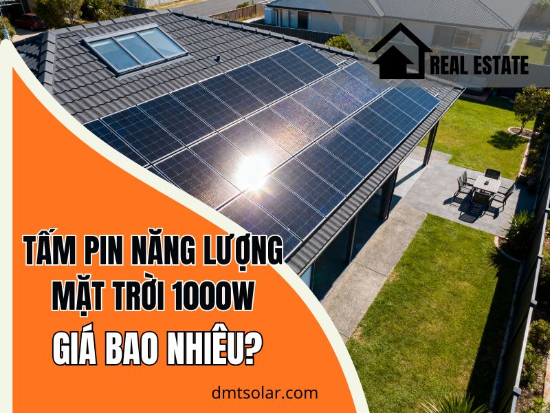 [Cập Nhật] Tấm Pin Năng Lượng Mặt Trời 1000w Giá Bao Nhiêu?