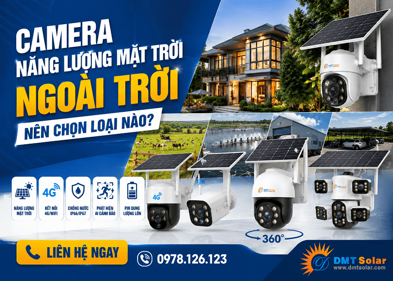T&igrave;m hiểu camera năng lượng mặt trời ngo&agrave;i trời loại n&agrave;o tốt?