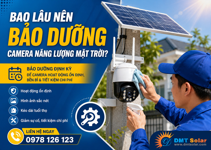 N&ecirc;n bảo dưỡng camera năng lượng mặt trời như thế n&agrave;o?