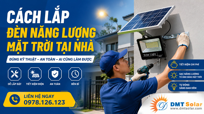 Hưỡng dẫn lắp đ&egrave;n năng lượng mặt trời 