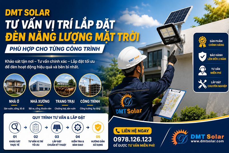 DMT Solar l&agrave; đơn vị chuy&ecirc;n tư vấn vị tr&iacute; lắp đặt đ&egrave;n năng lượng mặt trời ph&ugrave; hợp cho từng c&ocirc;ng tr&igrave;nh
