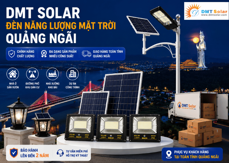 DMT Solar &ndash; Chuy&ecirc;n cung cấp đ&egrave;n năng lượng mặt trời ch&iacute;nh h&atilde;ng cho kh&aacute;ch h&agrave;ng tại Tỉnh Quảng Ng&atilde;i