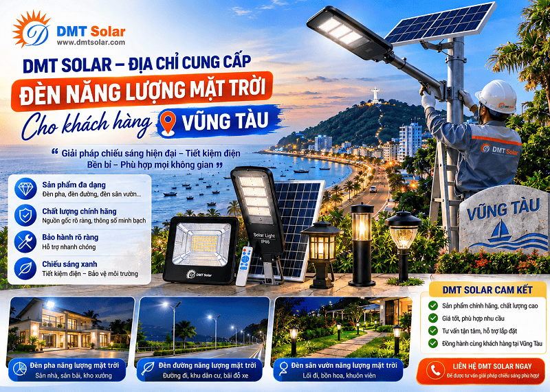 DMT Solar &ndash; Địa chỉ cung cấp đ&egrave;n năng lượng mặt trời cho kh&aacute;ch h&agrave;ng Vũng T&agrave;u