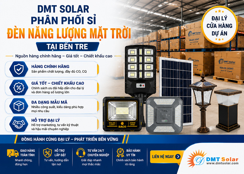 &nbsp;DMT Solar chuy&ecirc;n ph&acirc;n phối sỉ đ&egrave;n năng lượng mặt trời tại Bến Tre