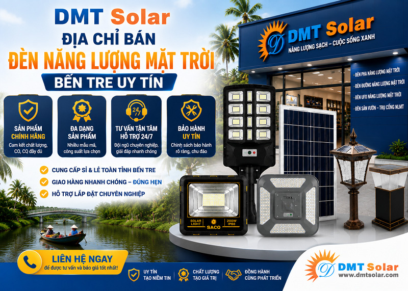 DMT Solar l&agrave; địa chỉ b&aacute;n đ&egrave;n năng lượng mặt trời Bến Tre uy t&iacute;n