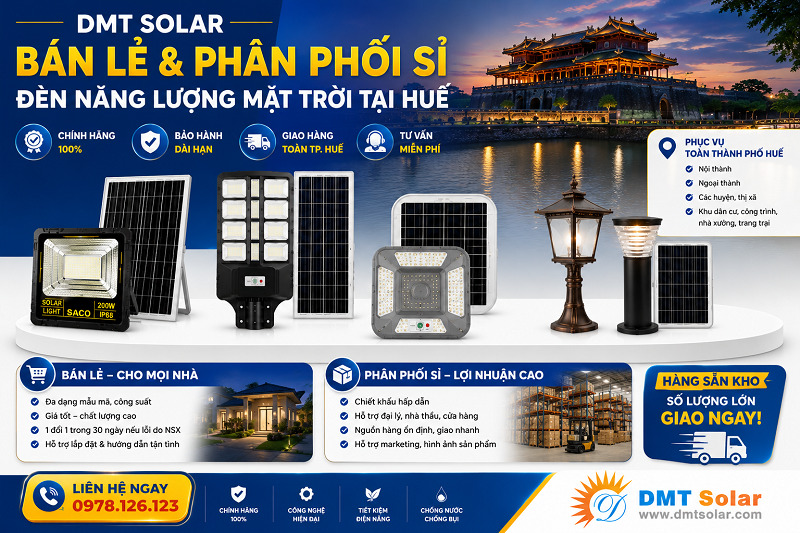 DMT Solar l&agrave; đơn vị b&aacute;n lẻ v&agrave; ph&acirc;n phối sỉ đ&egrave;n năng lượng mặt trời tại Huế