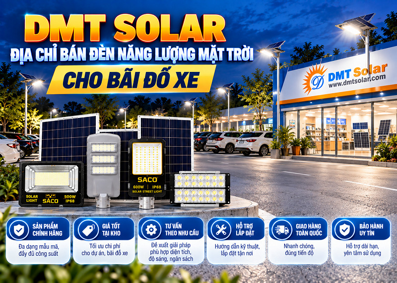 DMT Solar l&agrave; địa chỉ b&aacute;n đ&egrave;n năng lượng mặt trời cho b&atilde;i đỗ xe
