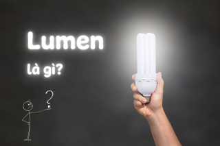 Lumen là gì? Tại sao Lumens quan trọng hơn Watt?