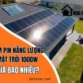 [Mới nhất] Tấm Pin Năng Lượng Mặt Trời 1000w Giá Bao Nhiêu? 