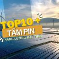 Top 10+ Tấm Pin Năng Lượng Mặt Trời Tốt Nhất Hiện Nay