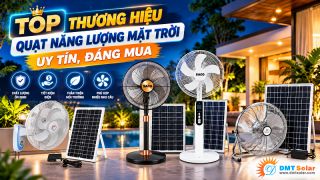 Top 4+ Thương Hiệu Quạt Năng Lượng Mặt Trời Uy Tín, Đáng Mua