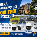 Camera Năng Lượng Mặt Trời Ngoài Trời Nên Chọn Loại Nào?