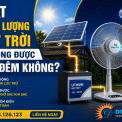 Quạt Năng Lượng Mặt Trời Có Hoạt Động Được Vào Ban Đêm Không?