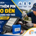 Cách Lắp Thêm Pin Cho Đèn Năng Lượng Mặt Trời Đúng Kỹ Thuật