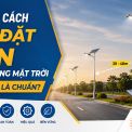 Khoảng Cách Lắp Đặt Đèn Năng Lượng Mặt Trời Bao Nhiêu Là Chuẩn?