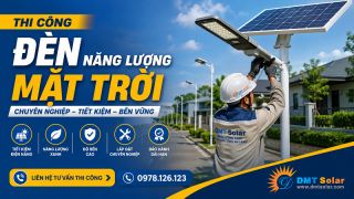 Thi Công Lắp Đặt Đèn Chiếu Sáng Năng Lượng Mặt Trời
