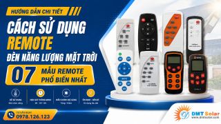 Cách sử dụng remote đèn năng lượng mặt trời (07 mẫu remote)