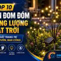 Top 10 Đèn Đom Đóm Năng Lượng Mặt Trời Đẹp Trang Trí Sân Vườn, Ban Công