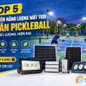 Top 4+ Mẫu Đèn Năng Lượng Mặt Trời Cho Sân Pickleball Chất Lượng, Hiện Đại 